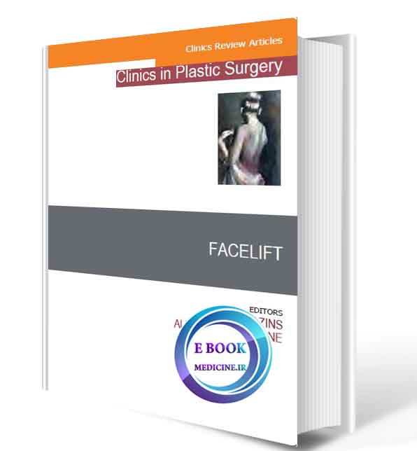 دانلود کتاب  Facelift, An Issue of Clinics in Plastic Surgery 2019(ORIGINAL PDF) 